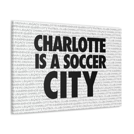 "Charlotte Is A Soccer City" Canvas Gallery Wraps